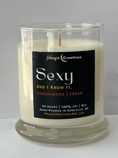 SEXY, AND I KNOW IT. ~ Sandalwood + Cedar | Hand-poured Premium Soy Candle