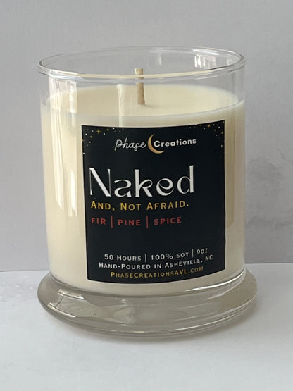 NAKED, AND NOT AFRAID. ~ Fir, Pine + Spice | Hand-poured Premium Soy Candle