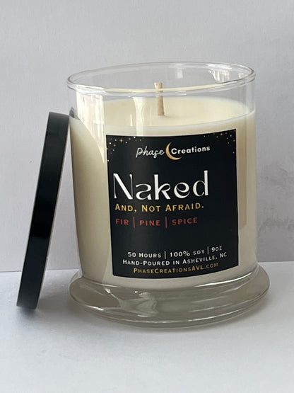 NAKED, AND NOT AFRAID. ~ Fir, Pine + Spice | Hand-poured Premium Soy Candle