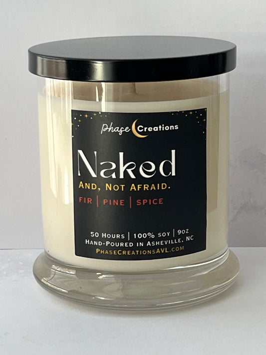 NAKED, AND NOT AFRAID. ~ Fir, Pine + Spice | Hand-poured Premium Soy Candle