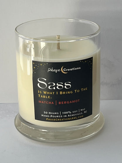 SASS, IS WHAT I BRING TO THE TABLE. ~ Matcha + Bergamot | Hand-poured Premium Soy Candle