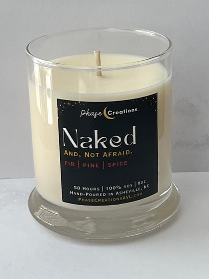 NAKED, AND NOT AFRAID. ~ Fir, Pine + Spice | Hand-poured Premium Soy Candle