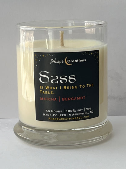 SASS, IS WHAT I BRING TO THE TABLE. ~ Matcha + Bergamot | Hand-poured Premium Soy Candle